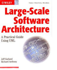 LARGE-SCALE SOFTWARE ARCHITECTURE A Practical Guide Using UML