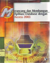 MERANCANG DAN MEMBANGUN APLIKASI DATABASE DENGAN ACCESS 2003