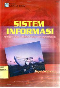 SISTEM INFORMASI : Konsep Dasar, Analisis Desain dan Implementasi