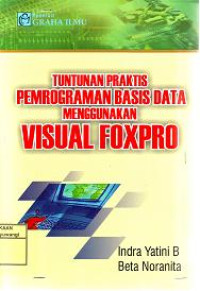 TUNTUNAN PRAKTIS PEMROGRAMAN BASIS DATA MENGGUNAKAN VISUAL FOXPRO