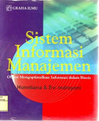 SISTEM INFORMASI MANAJEMEN : Obsesi Mengoptimalkan Informasi dalam Bisnis