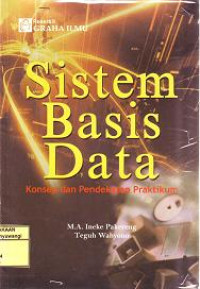 SISTEM BASIS DATA : Konsep Dan Pendekatan Praktikum