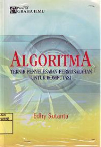 ALGORITMA : TEKNIK PENYELESAIAN PERMASALAHAN UNTUK KOMPUTASI