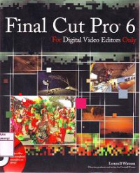 FINAL CUT PRO 6 For Digital Video Editors Only