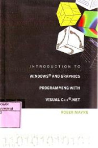 INTRODUCTION TO WINDOWS AND GRAPHICS PROGRAMMING WITH VISUAL C++. NET