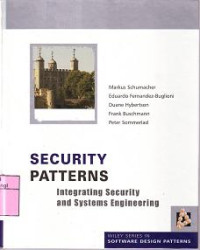 SECURITY PATTERNS Integrating Security and System Engineering