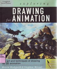 EXPLORING DRAWING FOR ANIMATION