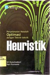 PENYELESAIAN MASALAH OPTIMASI DENGAN TEKNIK - TEKNIK HEURISTIK