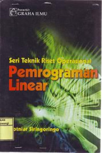 SERI TEKNIK RISET OPERASIONAL PEMROGRAMAN LINEAR