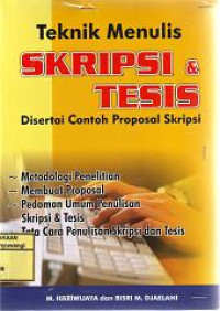 TEKNIK MENULIS SKRIPSI & TESIS DISERTAI CONTOH PROPOSAL SKRIPSI