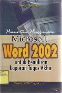 PENUNTUN PENGGUNAAN MICROSOFT WORD 2002 UNTUK PENULISAN LAPORAN