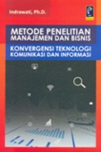 METODE PENELITIAN MANAJEMEN DAN BISNIS KONVERGENSI TEKNOLOGI KOMUNIKASI DAN INFORMASI