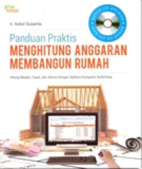Image of PANDUAN PRAKTIS MENGHITUNG ANGGARAN MEMBANGUN RUMAH (HITUNG MUDAH,CEPAT DAN AKURAT DENGAN APLIKASI KOMPUTER SEDERHANA)