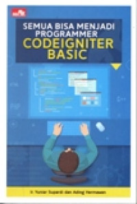 SEMUA BISA MENJADI PRORAMER CODEIGNITER BASIC