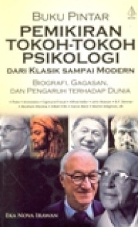 BUKU PINTAR PEMIKIRAN TOKOH-TOKOH PSIKOLOGI DARI KLASIK SAMPAI MODERN