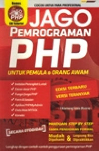 JAGO PEMROGRAMAN PHP UNTUK PEMULA DAN ORANG AWAM