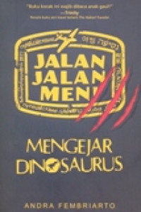 JALAN JALAN MEN! MENGEJAR DINOSAURUS