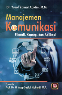 MANAJEMEN KOMUNIKASI (FILOSOFI,KONSEP,DAN APLIKASI