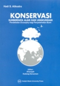 KONSERVASI SUMBER DAYA ALAM DAN LINGKUNGAN (PENDEKATAN ECOSOPHY BAGI PENYELAMATAN BUMI)