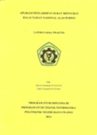 LAPORAN KERJA PRAKTEK APLIKASI PENGARSIPAN SURAT MENYURAT BALAI TAMAN NASIONAL ALAS PURWO