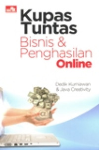 KUPAS TUNTAS BISNIS DAN PENGHASILAN ONLINE