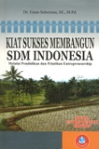 Kiat Sukses Membangun SDM Indonesia Melalui Pendidikan & Pelatihan Entrepreneurship