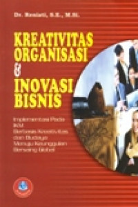 Kreativitas Organisasi & Inovasi Bisnis Implementasi Pada ikm Berbasis Kreativitas Dan Budaya Menuju Keunggulan Bersaing Global