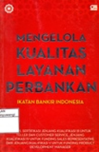 MENGELOLA KUALITAS LAYANAN PERBANKAN