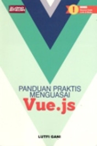 PANDUAN PRAKTIS MENGUASAI VUE.JS