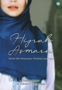 HIJRAH ASMARA (KETIKA HATI MENEMUKAN TAMBATAN YANG TEPAT)