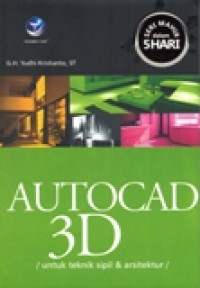 MAHIR DALAM 5 HARIAUTOCAD 3D UNTUK TEKNIK SIPIL DAN ARSITEKTUR