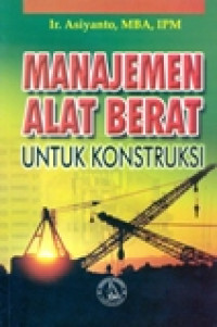 MANAJEMEN ALAT BERAT UNTUK KONSTRUKSI