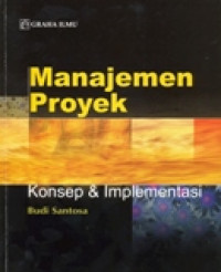 MANAJEMEN PROYEK KONSEP DAN IMPLEMENTASI