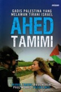 AHED TAMIMI (GADIS PALESTINA YANG MELAWAN TIRANI ISRAEL)