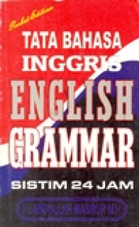 TATA BAHASA INGGRIS ENGLISH GRAMMAR SISTIM 24 JAM