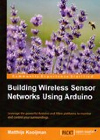 BUILDING WIRELESS SENSOR NETWORKS USING ARDUINO