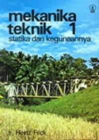 MEKANIKA TEKNIK 1 STATIKA DAN KEGUNAANNYA