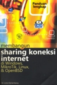 MEMBANGUN SHARING KONEKSI INTERNET DI WINDOWS,MIKROTIK,LINUX & OPEN BSD