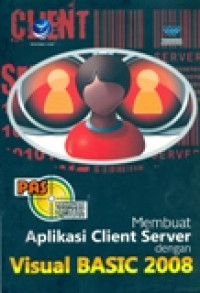 MEMBUAT APLIKASI CLIENT SERVER DENGAN VISUAL BASIC 2008