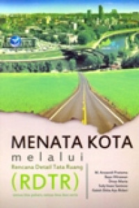 MENATA KOTA MELALUI RENCANA DETAIL TATA RUANG (RDTR)