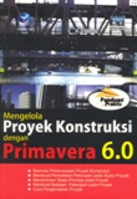 MENGELOLA PROYEK KONSTRUKSI DENGAN PRIMAVERA 6.0