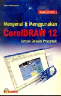 MENGENAL DAN MENGGUNAKAN COREL DRAW 12 UNTUK DESAIN PRACETAK