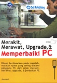 MERAKIT,MERAWAT,UPGRADE & MEMPERBAIKI PC