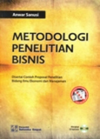 METODOLOGI PENELITIAN BISNIS DISERTAI CONTOH PROPOSAL PENELITIAN BIDANG ILMU EKONOMI DAN MANAJEMEN