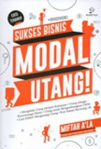 SUKSES BISNIS MODAL UTANG!