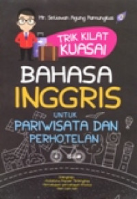 TRIK KILAT KUASAI BAHASA INGGRIS UNTUK PARIWISATA DAN PERHOTELAN