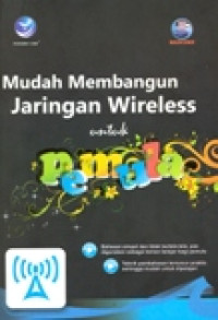 MUDAH MEMBANGUN JARINGAN WIRELESS UNTUK PEMULA