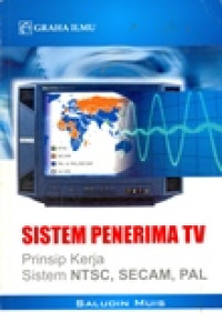 SISTEM PENERIMA TV PRINSIP KERJA SISTEM NTSC,SECAM,PAL