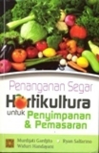 PENANGANAN SEGAR HORTIKULTURA UNTUK PENYIMPANAN DAN PEMASARAN