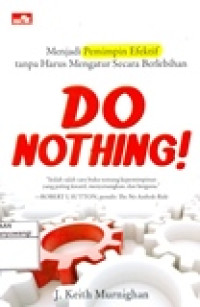 DO NOTHING (MENJADI PEMIMPIN EFEKTIF TANPA HARUS MENGATUR SECARA BERLEBIHAN)